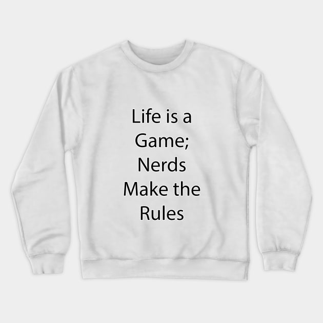 Nerdy and Geeky Quote 8 Crewneck Sweatshirt by Park Windsor